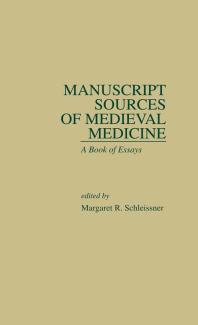 Manuscript Sources of Medieval Medicine : A Book of Essays