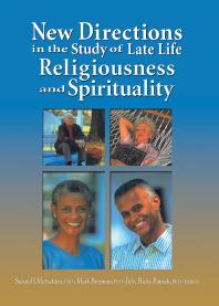 New Directions in the Study of Late Life Religiousness and Spirituality