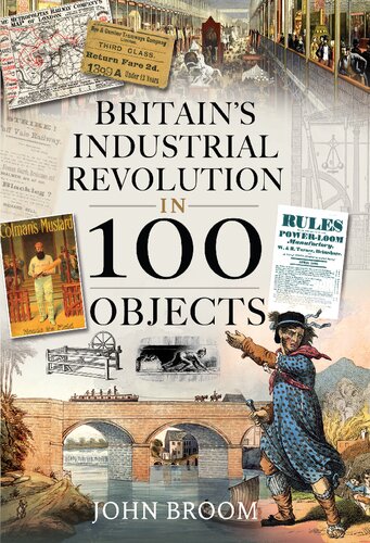 BRITAIN'S INDUSTRIAL REVOLUTION IN 100 OBJECTS.