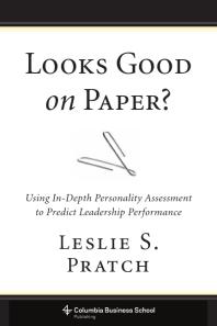 Looks Good on Paper? : Using In-Depth Personality Assessment to Predict Leadership Performance