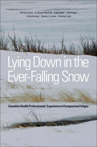 Lying Down in the Ever-Falling Snow: Canadian Health Professionals' Experience of Compassion Fatigue