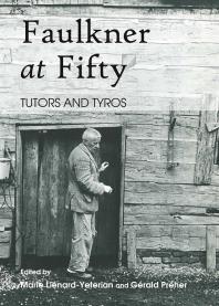 Faulkner at Fifty : Tutors and Tyros