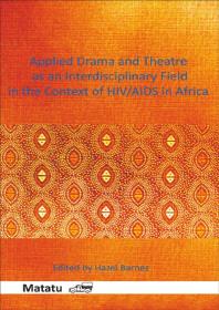 Applied Drama and Theatre as an Interdisciplinary Field in the Context of HIV/AIDS in Africa