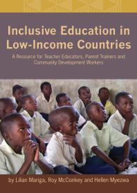 Inclusive Education in Low-Income Countries : A Resource Book for Teacher Educators, Parent Trainers and Community Development