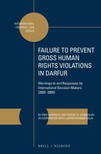 Failure to Prevent Gross Human Rights Violations in Darfur: Warnings to and Responses by International Decision Makers (2003 - 2005)