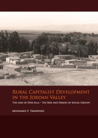 Rural Capitalist Development in The Jordan Valley : The case of Deir Alla - The Rise and Demise of Social Groups