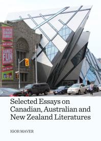 Selected Essays on Canadian, Australian and New Zealand Literatures