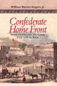 Confederate Home Front : Montgomery During the Civil War