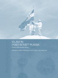 Islam in Post-Soviet Russia : Public and Private Faces