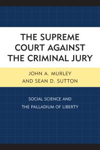 The Supreme Court against the Criminal Jury : Social Science and the Palladium of Liberty