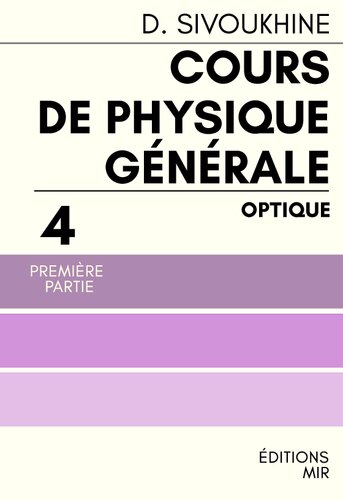 Cours de physique générale Tome 4 Partie 1 Optique