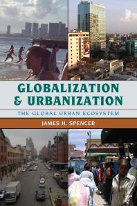 Globalization and Urbanization : The Global Urban Ecosystem