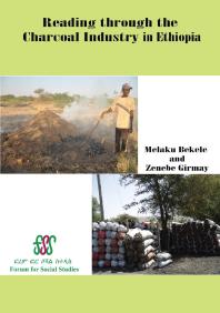 Reading Through the Charcoal Industry in Ethiopia : Production, Marketing, Consumption and Impact