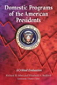 Domestic Programs of the American Presidents : A Critical Evaluation