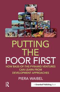 Putting the Poor First : How Base-Of-the-Pyramid Ventures Can Learn from Development Approaches