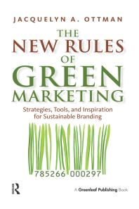 The New Rules of Green Marketing : Strategies, Tools, and Inspiration for Sustainable Branding