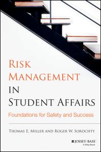 Risk Management in Student Affairs : Foundations for Safety and Success