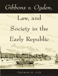 Gibbons V. Ogden, Law, and Society in the Early Republic