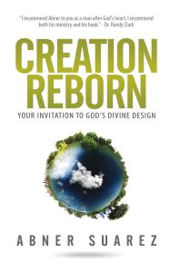 Creation Reborn : Your Invitation to God's Divine Design