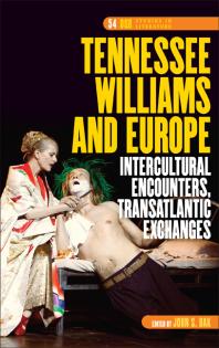 Tennessee Williams and Europe : Intercultural Encounters, Transatlantic Exchanges