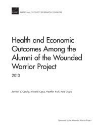 Health and Economic Outcomes Among the Alumni of the Wounded Warrior Project : 2013