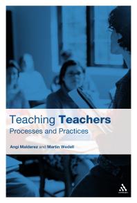 Teaching Teachers : Processes and Practices