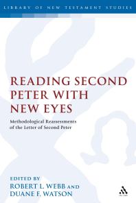 Reading Second Peter with New Eyes : Methodological Reassessments of the Letter of Second Peter