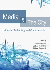 Media and The City : Urbanism, Technology and Communication