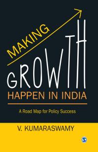 Making Growth Happen in India : A Road Map for Policy Success