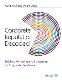 Corporate Reputation Decoded : Building, Managing and Strategising for Corporate Excellence