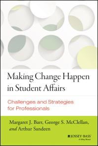 Making Change Happen in Student Affairs : Challenges and Strategies