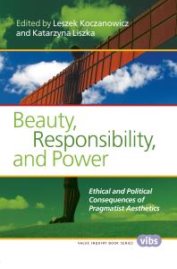 Beauty, Responsibility, and Power : Ethical and Political Consequences of Pragmatist Aesthetics