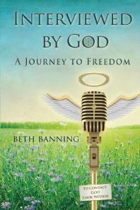 Interviewed by God : A Journey to Freedom