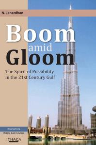 Boom Amid Gloom : The Spirit of Possibility in the 21st Century Gulf