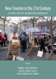 New Tourism in the 21st Century : Culture, the City, Nature and Spirituality