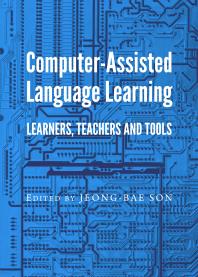 Computer-Assisted Language Learning : Learners, Teachers and Tools