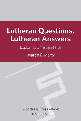 Lutheran Questions, Lutheran Answers: Exploring Christian Faith