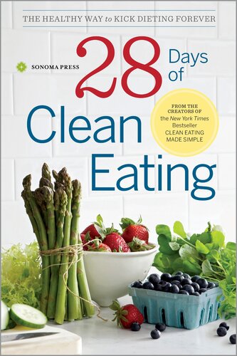 28 Days of Clean Eating: The Healthy Way to Kick Dieting Forever