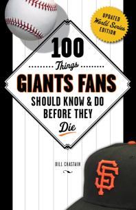 100 Things Giants Fans Should Know & Do Before They Die