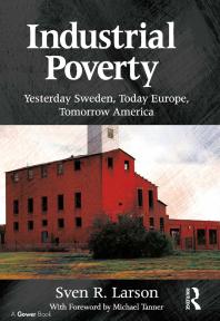 Industrial Poverty : Yesterday Sweden, Today Europe, Tomorrow America