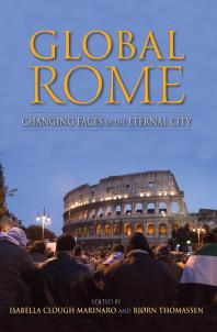 Global Rome : Changing Faces of the Eternal City