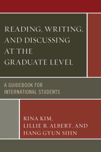 Reading, Writing, and Discussing at the Graduate Level : A Guidebook for International Students