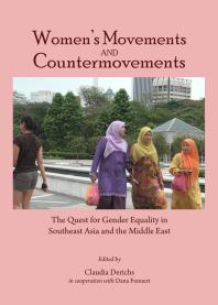 Women's Movements and Countermovements : The Quest for Gender Equality in Southeast Asia and the Middle East