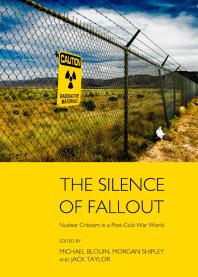 The Silence of Fallout : Nuclear Criticism in a Post-Cold War World