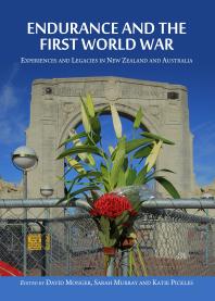 Endurance and the First World War : Experiences and Legacies in New Zealand and Australia