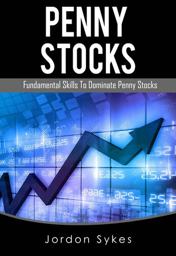 Penny Stocks: Fundamental Skills to Dominate Penny Stocks (Penny Stocks, Stock Market,Day Trading,Trading)