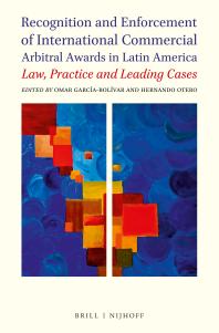 Recognition and Enforcement of International Commercial Arbitral Awards in Latin America : Law, Practice and Leading Cases