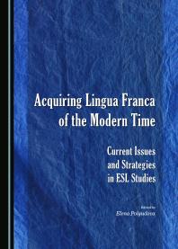 Acquiring Lingua Franca of the Modern Time : Current Issues and Strategies in ESL Studies