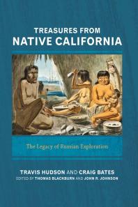 Treasures from Native California : The Legacy of Russian Exploration