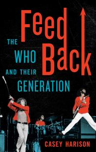 Feedback : The Who and Their Generation